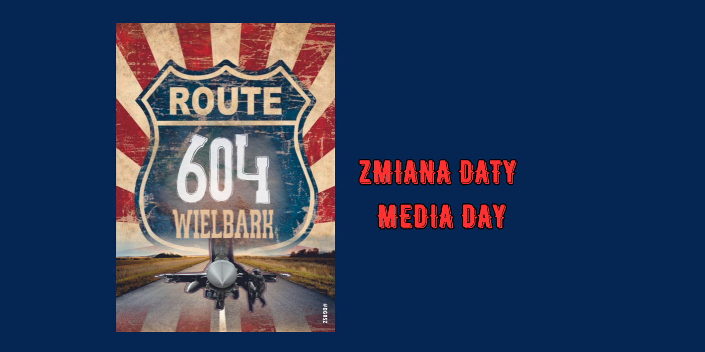 Uwaga zmiana daty Media Day w związku z ćwiczeniem pk. ROUTE 604 - DGRSZ